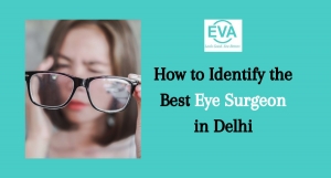 How to Identify the Best Eye Surgeon in Delhi